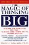 David J. Schwartz, Ph.D.'s The magic of thinking Big