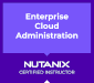 Nutanix Certified Instructor - Enterprise Cloud Administration - ECA