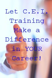 Let C.E.I. Training Make a Difference in YOUR Career!
